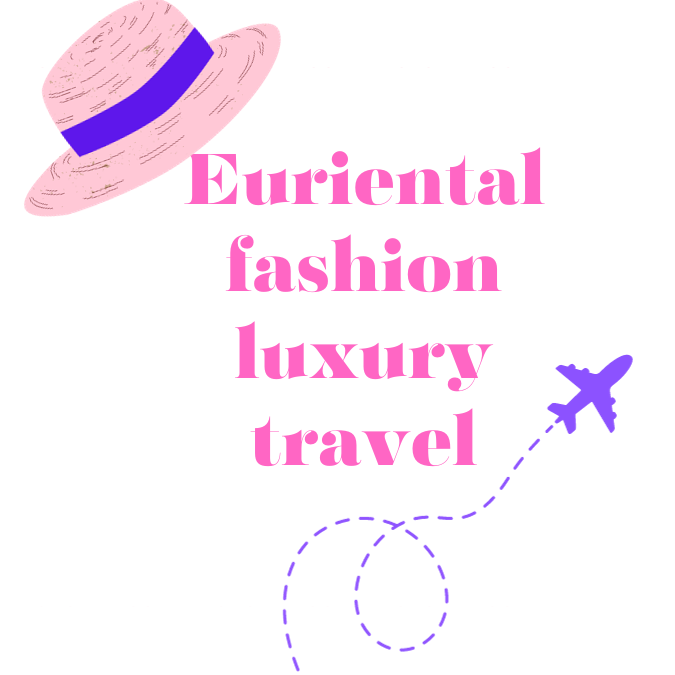 euriental fashion luxury travel